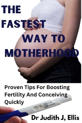 Cover of The Fastest Way to Motherhood
