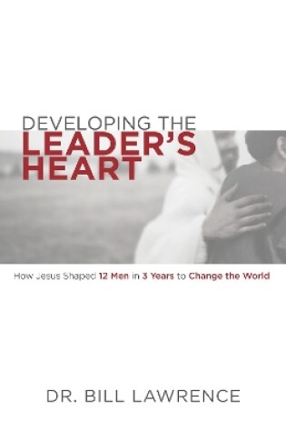 Cover of Developing the Leader's Heart