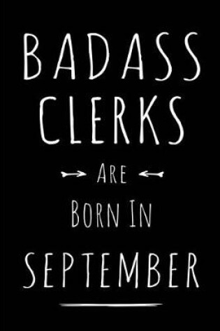 Cover of Badass Clerks Are Born In September