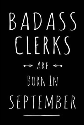 Book cover for Badass Clerks Are Born In September