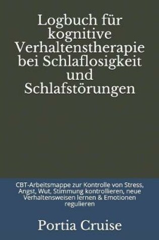 Cover of Logbuch für kognitive Verhaltenstherapie bei Schlaflosigkeit und Schlafstörungen