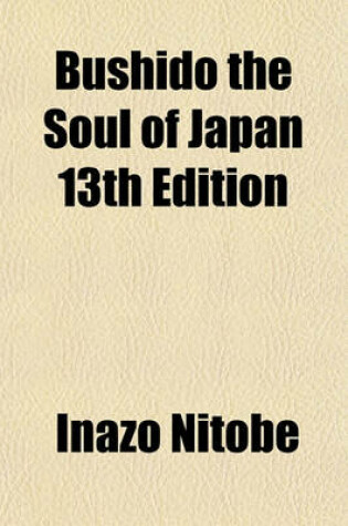 Cover of Bushido the Soul of Japan 13th Edition