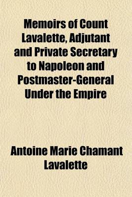 Book cover for Memoirs of Count Lavalette, Adjutant and Private Secretary to Napoleon and Postmaster-General Under the Empire