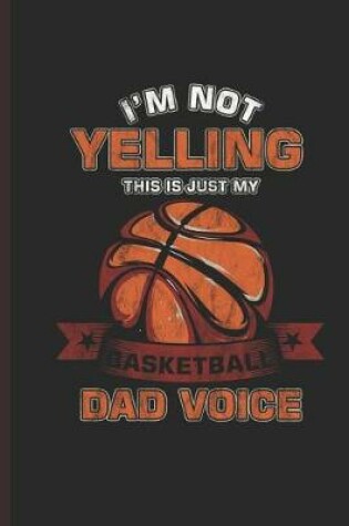 Cover of Im Not Yelling This Is Just My Dad Voice