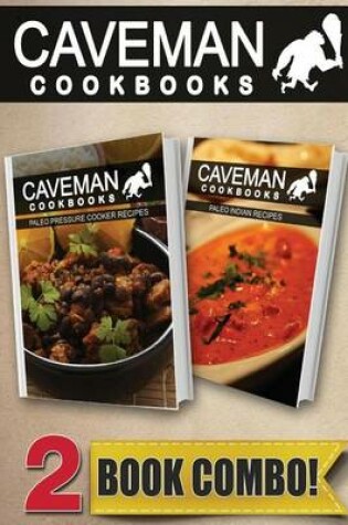 Cover of Paleo Pressure Cooker Recipes and Paleo Indian Recipes