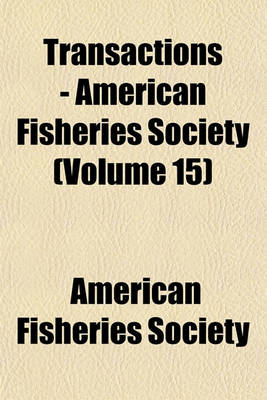 Book cover for Transactions - American Fisheries Society (Volume 15)