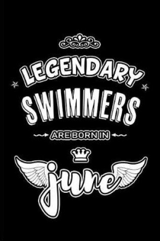 Cover of Legendary Swimmers are born in June