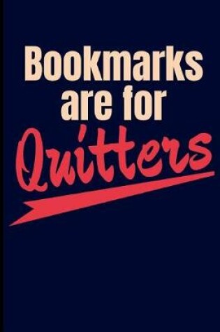 Cover of Bookmarks Are for Quitters