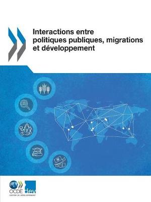 Book cover for Interactions entre politiques publiques, migrations et développement