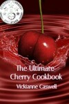 Book cover for The Ultimate Cherry Cookbook