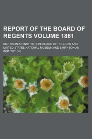 Cover of Report of the Board of Regents Volume 1861