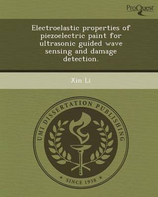 Book cover for Electroelastic Properties of Piezoelectric Paint for Ultrasonic Guided Wave Sensing and Damage Detection