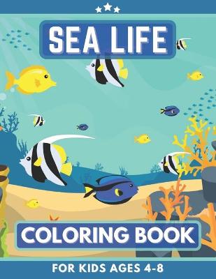 Book cover for Sea Life Coloring Book For Kids ages 4-8