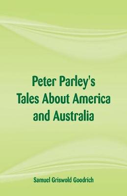 Book cover for Peter Parley's Tales About America and Australia