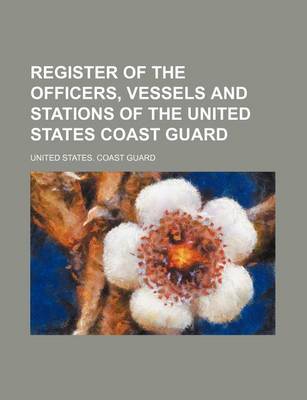 Book cover for Register of the Officers, Vessels and Stations of the United States Coast Guard