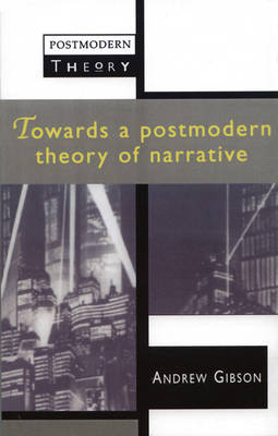 Book cover for Towards a Postmodern Theory of Narrative