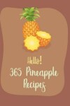 Book cover for Hello! 365 Pineapple Recipes