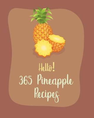 Book cover for Hello! 365 Pineapple Recipes