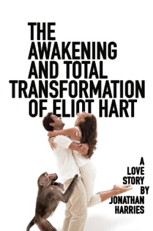 Cover of The Awakening and Total Transformation of Eliot Hart