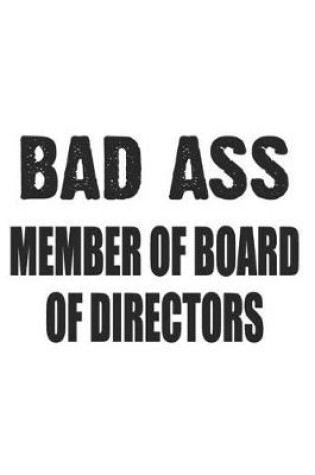 Cover of Bad Ass Member Of Board Of Directors