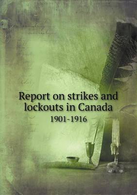 Book cover for Report on Strikes and Lockouts in Canada 1901-1916