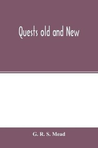 Cover of Quests old and new