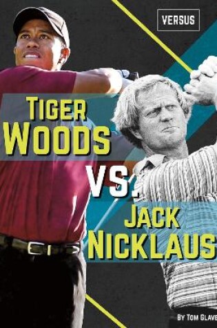 Cover of Tiger Woods vs. Jack Nicklaus