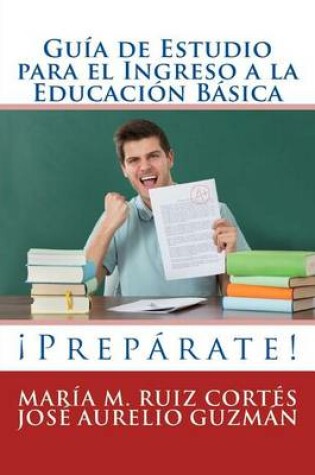 Cover of Guia de Estudio Para El Ingreso a la Educacion Basica