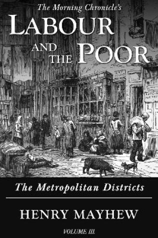 Cover of Labour and the Poor Volume III