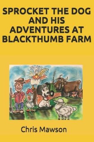 Cover of Sprocket the Dog and His Adventures at Black Thumb Farm