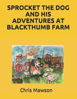 Book cover for Sprocket the Dog and His Adventures at Black Thumb Farm