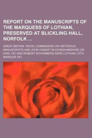 Cover of Report on the Manuscripts of the Marquess of Lothian, Preserved at Blickling Hall, Norfolk