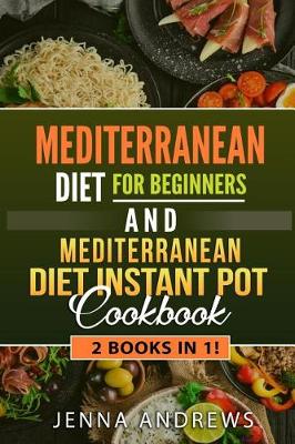 Book cover for Mediterranean Diet for Beginners AND Mediterranean Diet Instant Pot