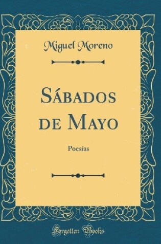 Cover of Sábados de Mayo: Poesías (Classic Reprint)