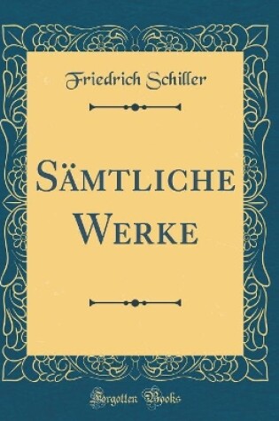 Cover of Sämtliche Werke (Classic Reprint)