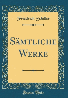 Book cover for Sämtliche Werke (Classic Reprint)