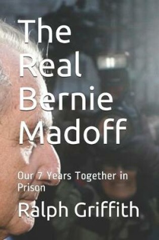 Cover of The Real Bernie Madoff