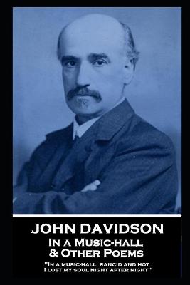 Book cover for John Davidson - In a Music-hall & Other Poems