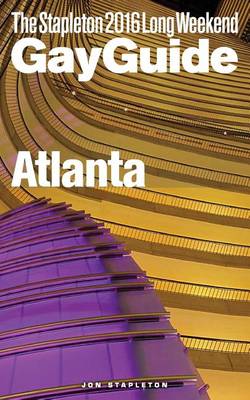 Cover of Atlanta - The Stapleton 2016 Long Weekend Gay Guide
