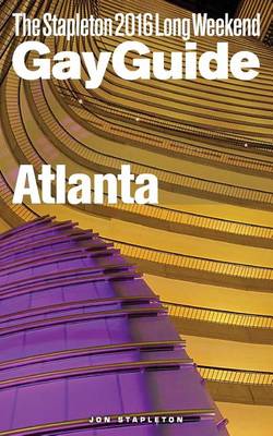 Book cover for Atlanta - The Stapleton 2016 Long Weekend Gay Guide