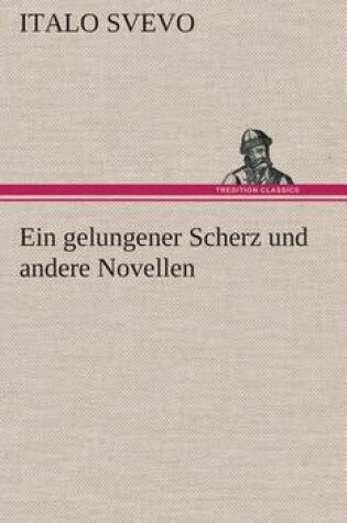 Cover of Ein gelungener Scherz und andere Novellen