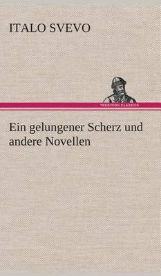 Book cover for Ein gelungener Scherz und andere Novellen