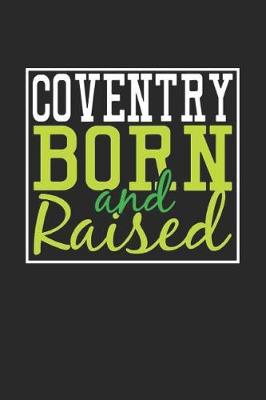 Book cover for Coventry Born And Raised