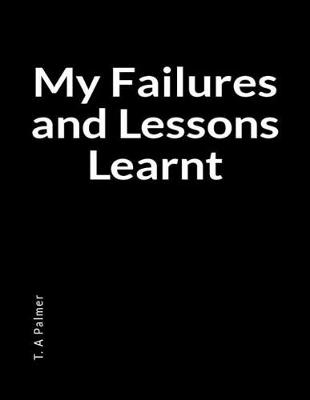 Book cover for My Failures and Lessons Learnt