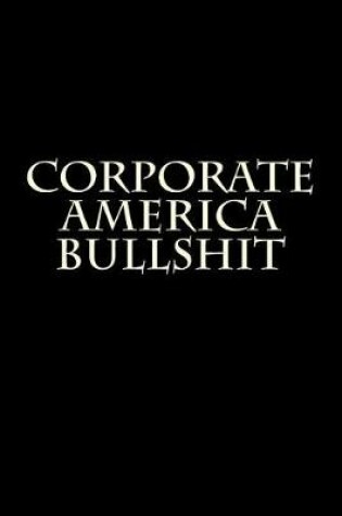 Cover of Corporate America Bullshit
