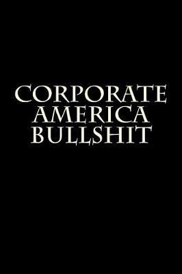 Book cover for Corporate America Bullshit