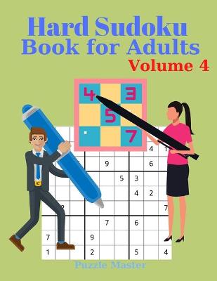 Cover of Hard Sudoku Book for Adults Volume 4 - Large Print Sudoku Puzzles with Solutions for Advanced Players