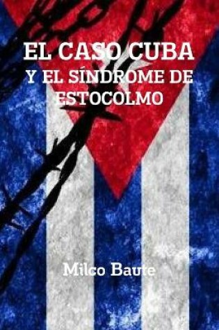 Cover of El Caso Cuba Y El Síndrome de Estocolmo