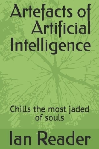 Cover of Artefacts of Artificial Intelligence