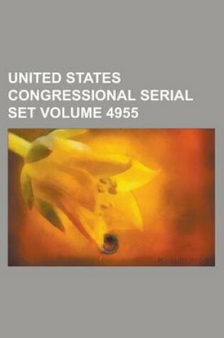 Cover of United States Congressional Serial Set Volume 4955